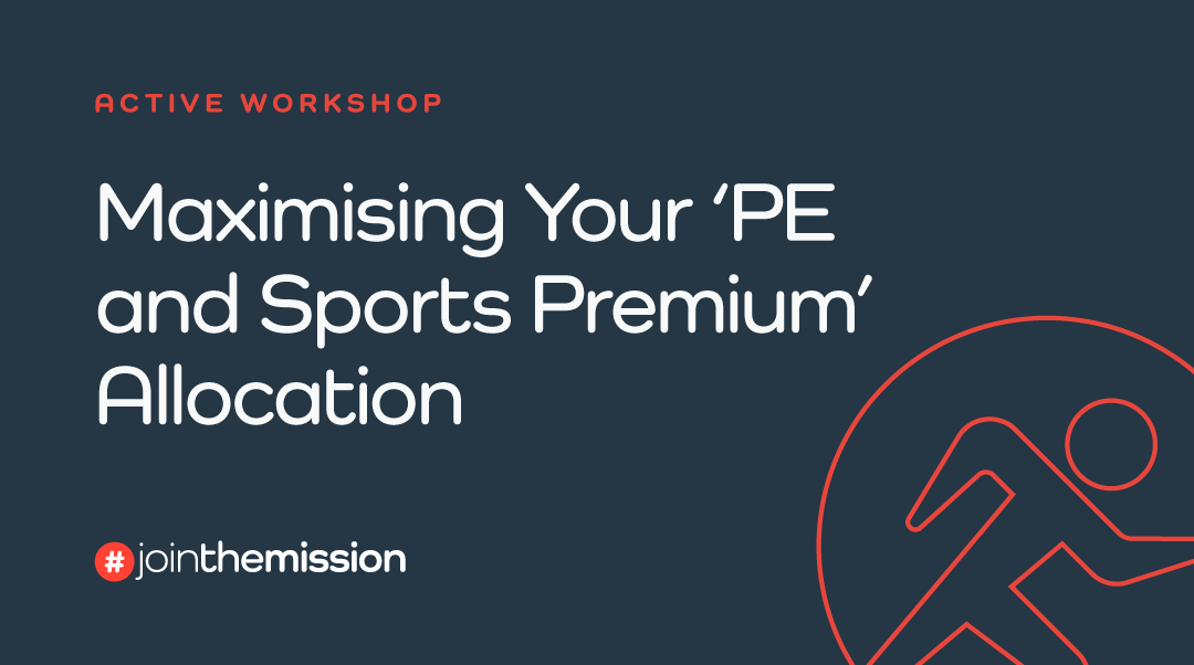 Maximising your ‘PE & Sports Premium’ allocation!