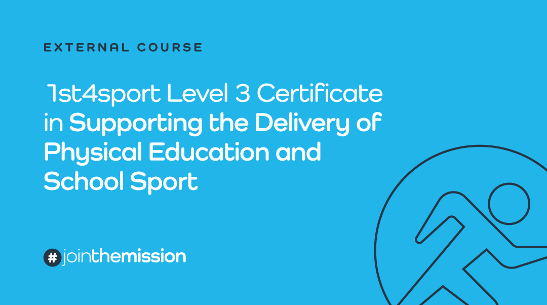 1st4sport Level 3 Certificate in Supporting the Delivery of Physical Education and School Sport