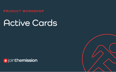 Product Workshop: Active Cards